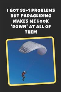 I Got 99+1 Problems But Paragliding Makes Me Look 'Down' At All Of Them