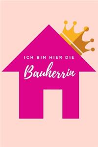 Ich bin hier die Bauherrin