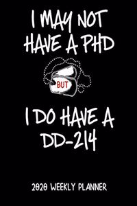 I May Not Have A PhD But I Do Have A DD-214