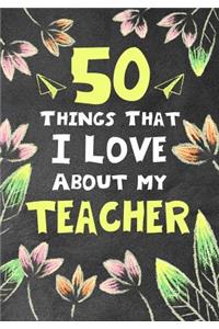 50 Things That I Love About my teacher