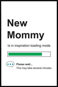 New Mommy is in Inspiration Loading Mode