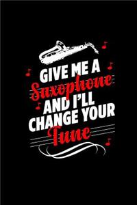 Give Me a Saxophone and I'll Change Your Tune