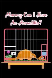 Mommy Can I Have An Armadillo?