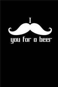 I mustache you for a beer