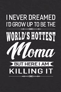 I Never Dream I'd Grow Up To Be The World's Hottest Moma But Here I Am Killing It