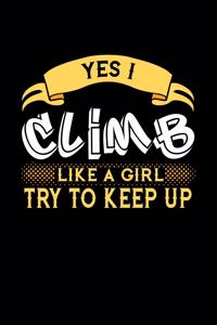 Yes I Climb Like a Girl Try to Keep Up