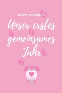 Unser Erstes Gemeinsames Jahr Babytagebuch