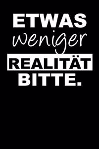 Etwas Weniger Realität Bitte.
