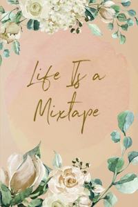 Life is a Mixtape