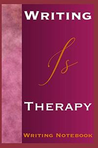 Writing Is Therapy Writing Notebook