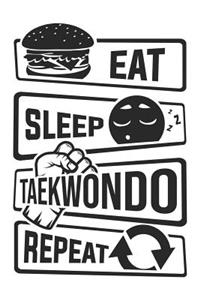 Eat Sleep Taekwondo Repeat