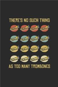 There's No Such Thing As Too Many Trombones