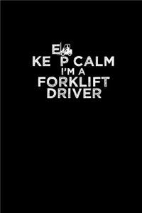 Keep calm I'm a forklift driver