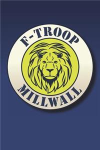 F-Troop Millwall