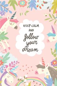 Keep Calm And Follow Your Dream