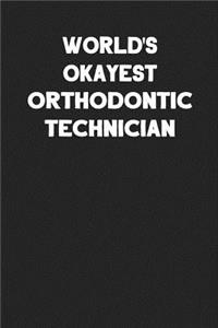 World's Okayest Orthodontic Technician
