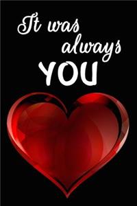 It Was Always You