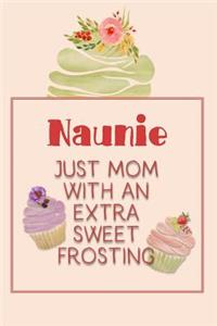 Naunie Just Mom with an Extra Sweet Frosting