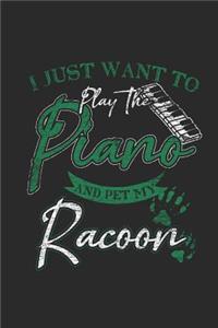 I Just Want To Play The Piano And Pet My Racoon