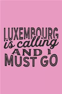 Luxembourg Is Calling And I Must Go