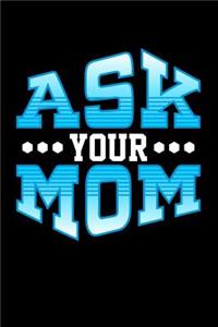 Ask Your Mom
