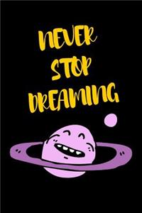 Never Stop Dreaming