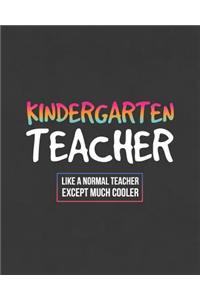 Kindergarten Teacher Like A Normal Teacher Except Much Cooler