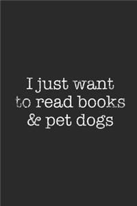 I Just Want To Read Books And Pet Dogs