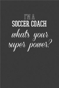 I'm A Soccer Coach What's Your Superpower?