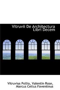 Vitruvii de Architectura Libri Decem