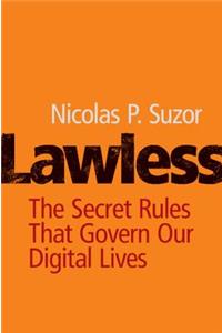 Lawless: The Secret Rules That Govern Our Digital Lives