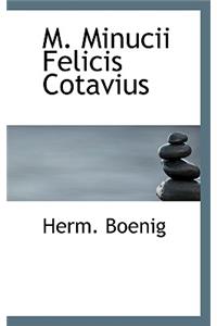 M. Minucii Felicis Cotavius