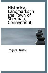 Historical Landmarks in the Town of Sherman, Connecticut