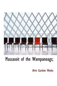 Massasoit of the Wampanoags;