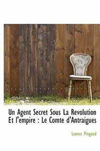Un Agent Secret Sous La Revolution Et L'Empire