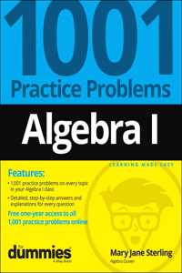 Algebra I: 1001 Practice Problems for Dummies (+ Free Online Practice)