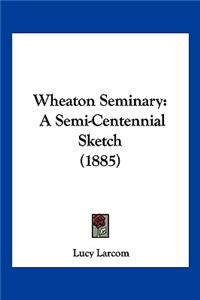 Wheaton Seminary