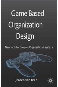 Game Based Organization Design