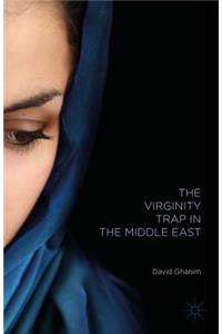 Virginity Trap in the Middle East