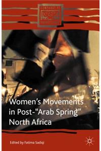 Women’s Movements in Post-“Arab Spring” North Africa