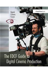 The EDCF Guide to Digital Cinema Production