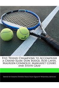 Five Tennis Champions to Accomplish a Grand Slam