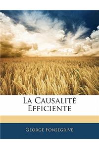 La Causalite Efficiente