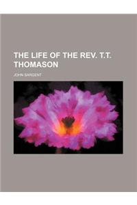 The Life of the REV. T.T. Thomason