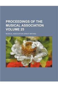 Proceedings of the Musical Association Volume 25