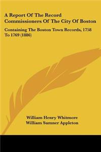 Report Of The Record Commissioners Of The City Of Boston