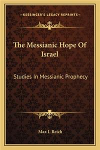 The Messianic Hope Of Israel