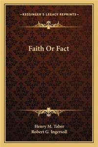 Faith or Fact