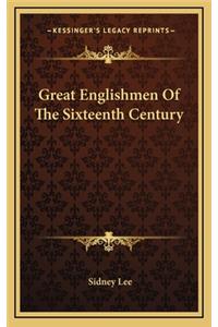 Great Englishmen of the Sixteenth Century