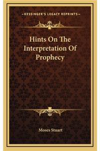 Hints on the Interpretation of Prophecy